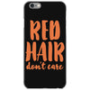 red hair dont care iPhone 6/6s Case