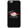 Excuse Me Is It April Yet Baby Girl iPhone 6/6s Case
