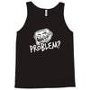 problem Tank Top