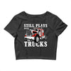 still plays with trucks family matching Crop Top