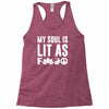 my soul is lit as f Racerback Tank
