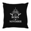 The best teachers are born in  November Throw Pillow