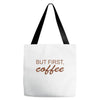 but first coffee Tote Bags