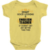 smart good looking english teacher profession Baby Onesie