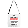 i was going to be a trump voter for halloween but my head wouldn't fit Adjustable Strap Totes