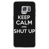 keep calm and shut up Samsung Galaxy S7