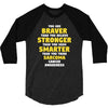 You Are Braver Than You Believe Stronger 3/4 Sleeve Shirt