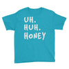 uh huh honey Youth Tee