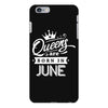 Queens Are Born In June iPhone 6/6s Plus Case