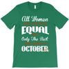 all women are created equal but only the best are born in october T-Shirt