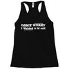 don't worry Racerback Tank