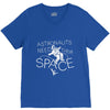 astronauts need their space V-Neck Tee
