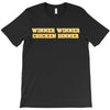 Winner Winner Chicken Dinner T-Shirt