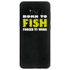 born to fish forced to work Samsung Galaxy S8