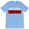 Work Hard T-Shirt