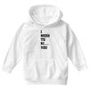 i Need To Kı You Youth Hoodie