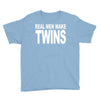 real men make twins (2) Youth Tee