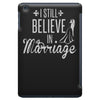 i still believe in marriage iPad Mini
