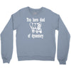 you have died of dysentery Crewneck Sweatshirt