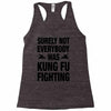 Surely Not Everybody Was Kung Fu Fighting Racerback Tank