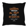 grandpa the man the myth best grandpa ever Throw Pillow