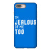 i'm jealous of me too iPhone 8 Plus