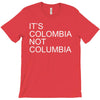 it's colombia not columbia T-Shirt