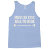 must be this tall to ride (2) Tank Top