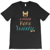 house is not a home without a frenchie T-Shirt