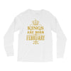 kings are born in february Long Sleeve Shirts
