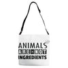 Animals Are Not Ingredients Adjustable Strap Totes