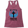 By Birth Christian By the Grace of God Racerback Tank