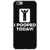 i pooped today iPhone 6/6s Case
