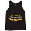 can't hear you too busy being awesome Tank Top