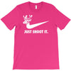 just shoot it T-Shirt