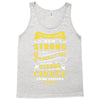 We Don't Know How Strong We Really Are Until Being Strong Is The Only Tank Top