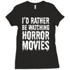 i&rsquo;d rather be watching horror movies Ladies Fitted T-Shirt