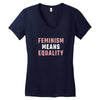 Feminism Means Equality Women's V-Neck T-Shirt