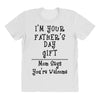 I'm Your Father's Day Gift Mom Says You're Welcome Text All Over Women's T-shirt