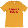 I Don't Hug T-Shirt