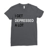 i get deppresed a lot Ladies Fitted T-Shirt