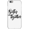 better together iPhone 6/6s Case