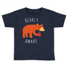 bearly awake Toddler T-shirt