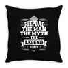 Stepdad The Man The Myth The Legend Throw Pillow