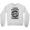 Taurus Hated By Many Wanted By Plenty Crewneck Sweatshirt