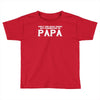 only best dads get promoted to papa Toddler T-shirt