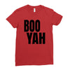 boo yah Ladies Fitted T-Shirt