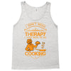 I Don't Need Therapy Just to Do Cooking Tank Top