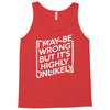i may be wrong but it's highly unlikely Tank Top