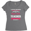 i never dreamed i would be a super cool teacher. but here i am killing Women's Triblend Scoop T-shirt